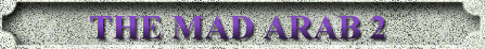 THE MAD ARAB 2