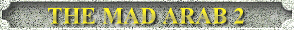 THE MAD ARAB 2